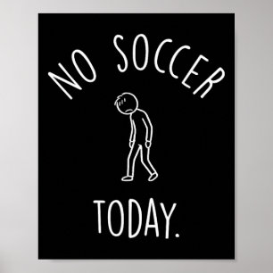 Affiche Pas de football aujourd'hui triste Stick Figure Am