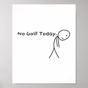 Affiche Pas De Golf Aujourd'Hui Drôle Stickman Stickman Go
