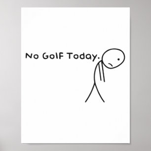 Affiche Pas De Golf Aujourd'Hui Drôle Stickman Stickman Go