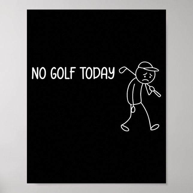 Affiche Pas de golf aujourd'hui drôle triste Stickman golf (Devant)
