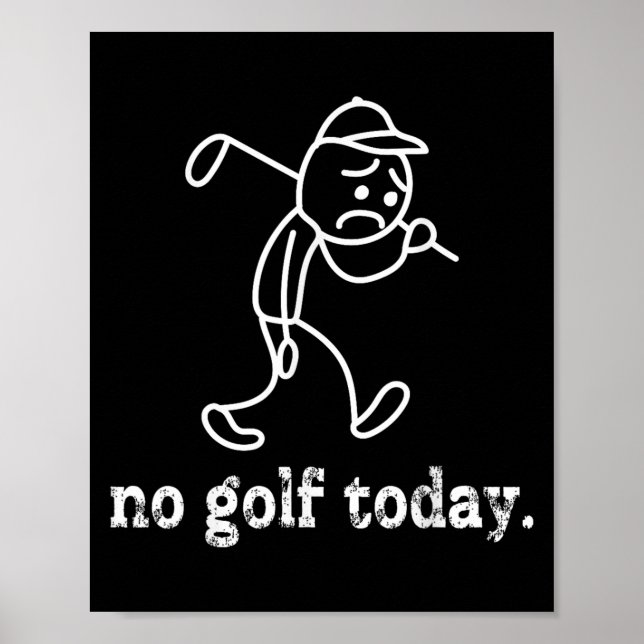 Affiche Pas de Golf Aujourd'hui Funny Sad Stickman Golfer  (Devant)