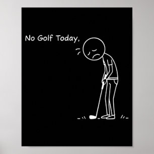 Affiche Pas de golf aujourd'hui Minimaliste Golf Drôle Sti