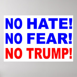 Affiche "Pas de haine, pas de peur, pas de Trump !" Affic