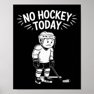 Affiche Pas de hockey aujourd'hui Bâton Drôle de joueur de