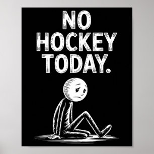 Affiche Pas de hockey aujourd'hui Bâton Drôle de joueur de