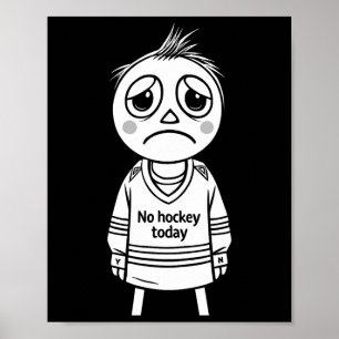 Affiche Pas de hockey aujourd'hui Cadeau drôle pour les fa