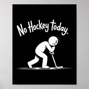 Affiche Pas de hockey aujourd'hui Citation triste de la vi