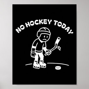 Affiche Pas de hockey aujourd'hui drôle pour un joueur de