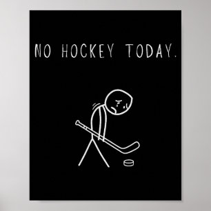 Affiche Pas de hockey aujourd'hui drôle triste stick man 