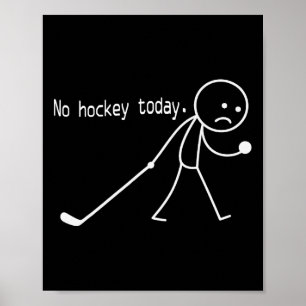 Affiche Pas de hockey aujourd'hui drôle triste Stickman po