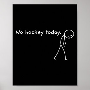 Affiche Pas de hockey aujourd'hui Fan de sports de glace d