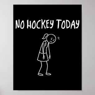 Affiche Pas de hockey aujourd'hui Figure triste drôle Sarc