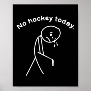 Affiche Pas de hockey aujourd'hui Funny amateurs de hockey