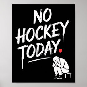 Affiche Pas de hockey aujourd'hui Funny Hockey Fans Relaxa