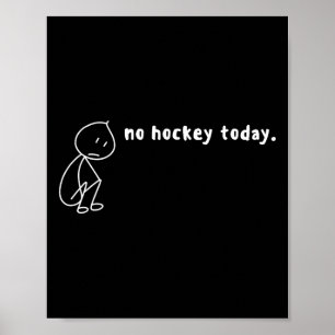 Affiche Pas de hockey aujourd'hui, pas de saison de hockey