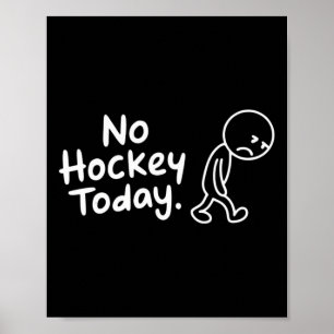 Affiche Pas de hockey aujourd'hui présent pour les amateur