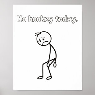 Affiche Pas de hockey aujourd'hui tenue de hockey drôle tr