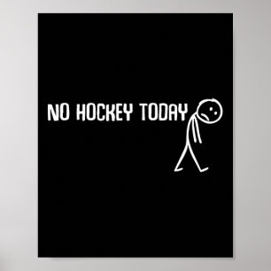 Affiche Pas de hockey aujourd'hui triste Stickman drôle am
