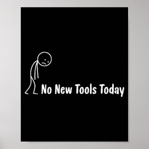 Affiche Pas de Nouveaux Outils Aujourd'hui