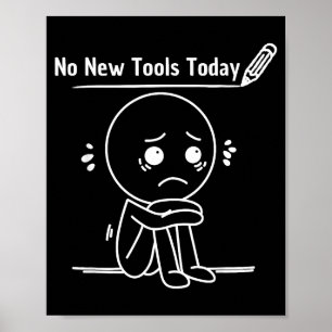 Affiche Pas de nouveaux outils aujourd'hui drôle de dicton