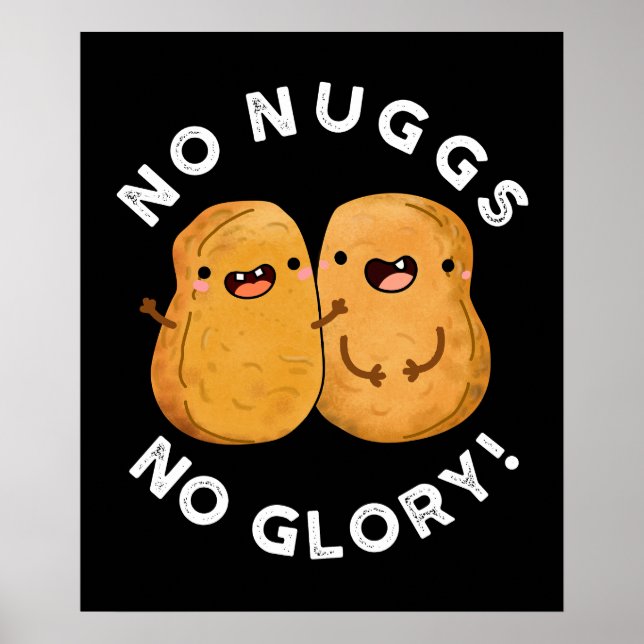 Affiche Pas de nuges Pas de gloire Drôle Nuggets Pun Dark  (Devant)