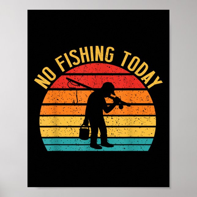Affiche Pas De Pêche Aujourd'Hui Drôle Pêcheur Triste Plai (Devant)