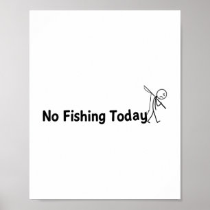 Affiche Pas de pêche aujourd'hui Funny Sad Stick Man Pêche