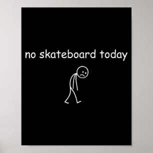 Affiche Pas de skate aujourd'hui, triste skateur pour les