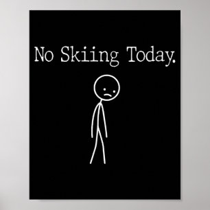 Affiche Pas de ski aujourd'hui Blague d'humeur drôle Minim