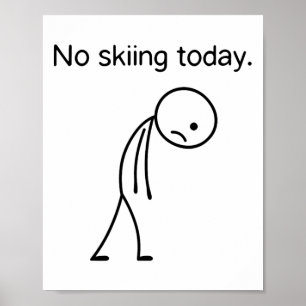 Affiche Pas De Ski Aujourd'Hui Drôle Amateurs De Neige D'H