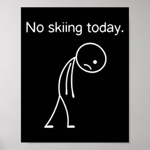 Affiche Pas De Ski Aujourd'Hui Drôle Hiver Sports De Neige