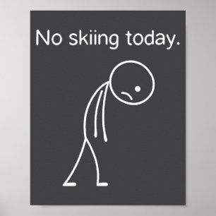 Affiche Pas de ski aujourd'hui Funny hiver neige amateurs