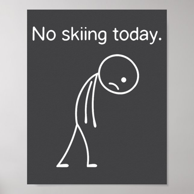 Affiche Pas de ski aujourd'hui Funny hiver neige amateurs  (Devant)