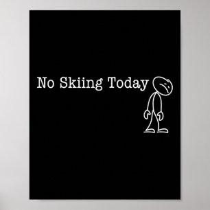 Affiche Pas de ski aujourd'hui humour amusant pour skieur