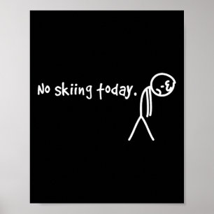 Affiche Pas De Ski Aujourd'Hui Triste Stick Man