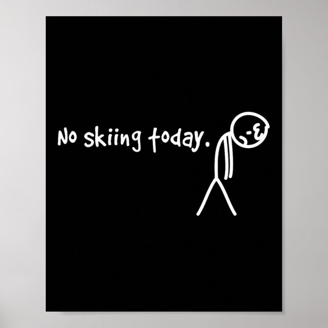 Affiche Pas De Ski Aujourd'Hui Triste Stick Man (Devant)