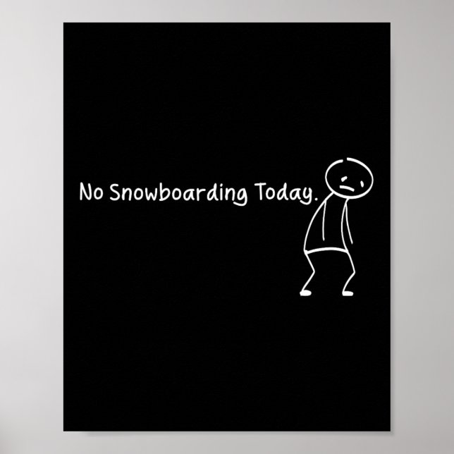 Affiche Pas De Snowboard Aujourd'Hui Drôle Stickman Snowbo (Devant)