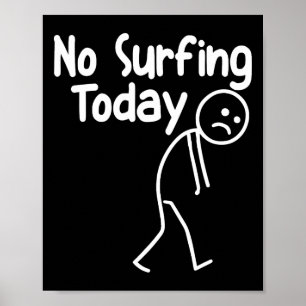 Affiche Pas de surf aujourd'hui Stick Man drôle amateur de