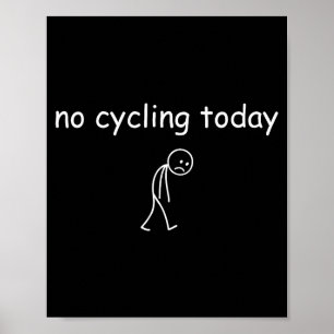 Affiche Pas de vélo aujourd'hui, cycliste triste drôle pou