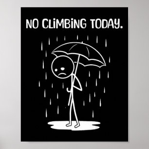 Affiche Pas d'escalade aujourd'hui Stick Figure Drôle