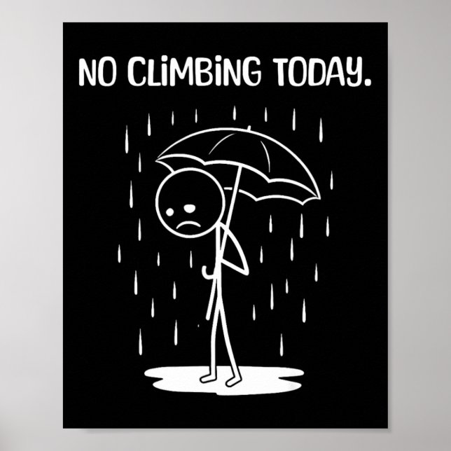 Affiche Pas d'escalade aujourd'hui Stick Figure Drôle  (Devant)