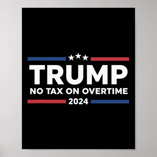 Affiche Pas d'impôt sur les heures supplémentaires - Trump (Devant)