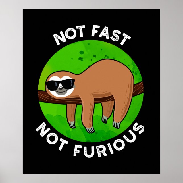 Affiche Pas Fast Pas Furny Funny Film Sloth Pun Dark BG (Devant)
