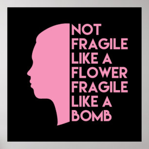 Affiche Pas fragile comme une fleur fragile comme une bomb