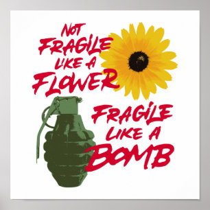 Affiche Pas fragile comme une fleur fragile comme une bomb