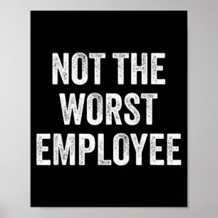 Affiche Pas le pire employé drôle disant sarcastique trava