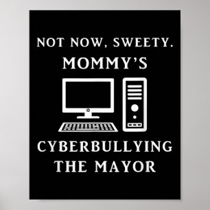 Affiche Pas maintenant chéri maman cyberintimide le maire