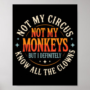 Affiche Pas mon cirque, pas mes singes mais je connais tou