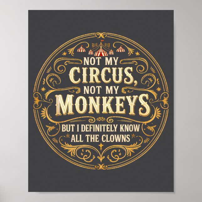 Affiche Pas Mon Cirque Pas Mes Singes Mais Je Connais Tous (Devant)