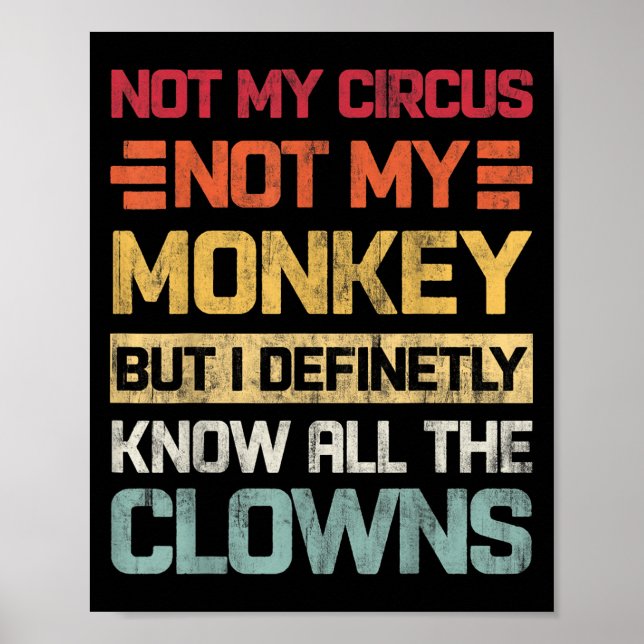 Affiche Pas Mon Cirque Pas Mes Singes Mais Je Connais Tout (Devant)